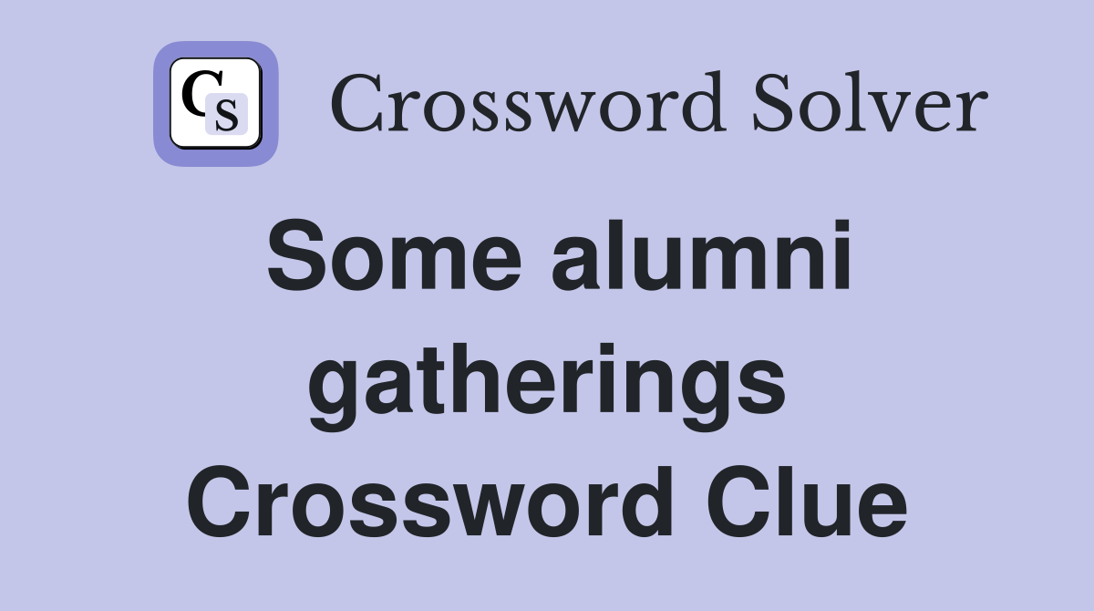 Some alumni gatherings Crossword Clue