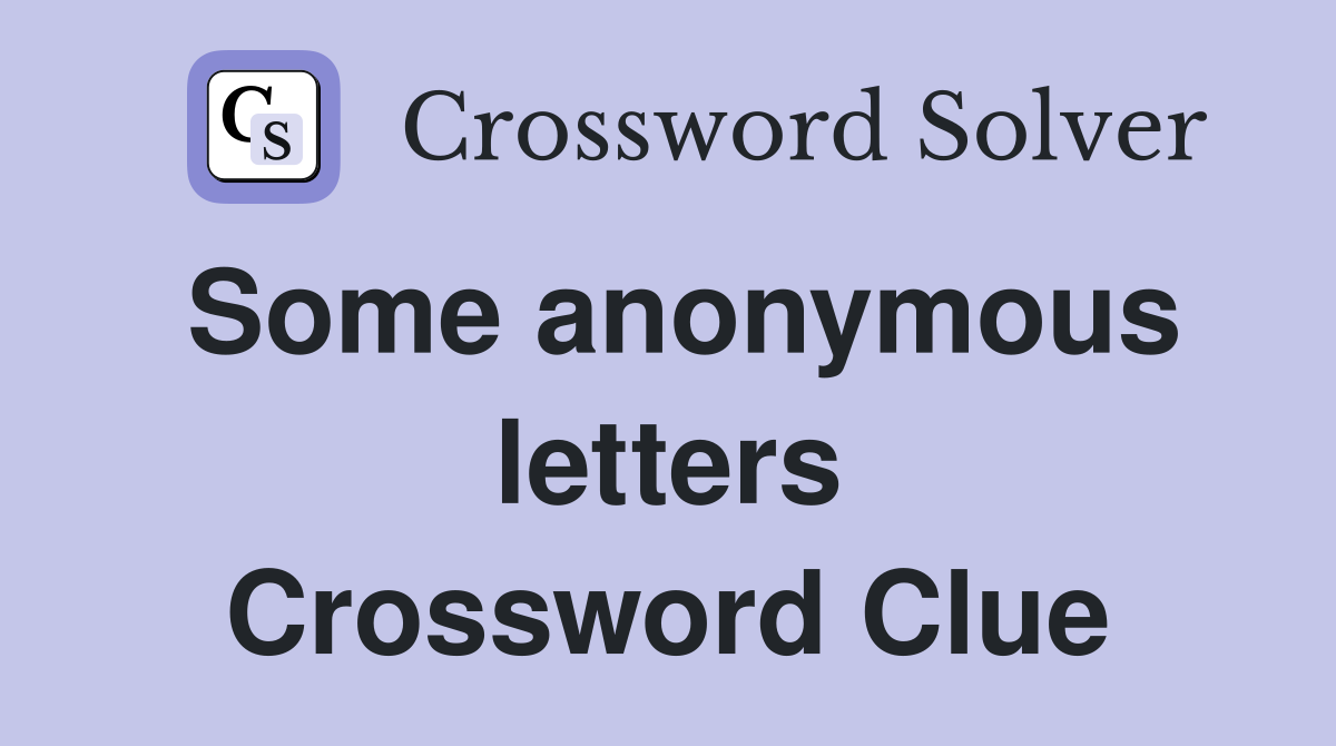 Some anonymous letters Crossword Clue