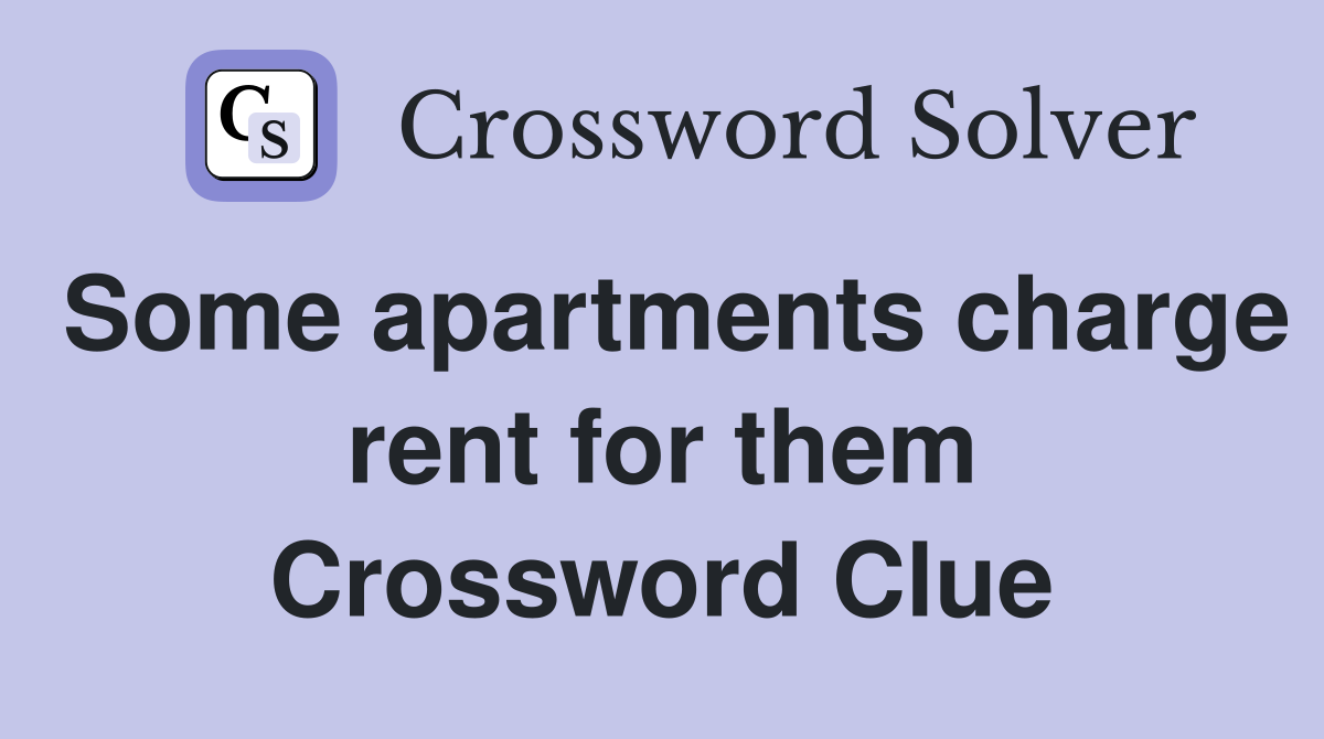 Some apartments charge rent for them Crossword Clue