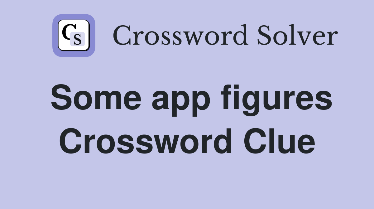 Some app figures Crossword Clue