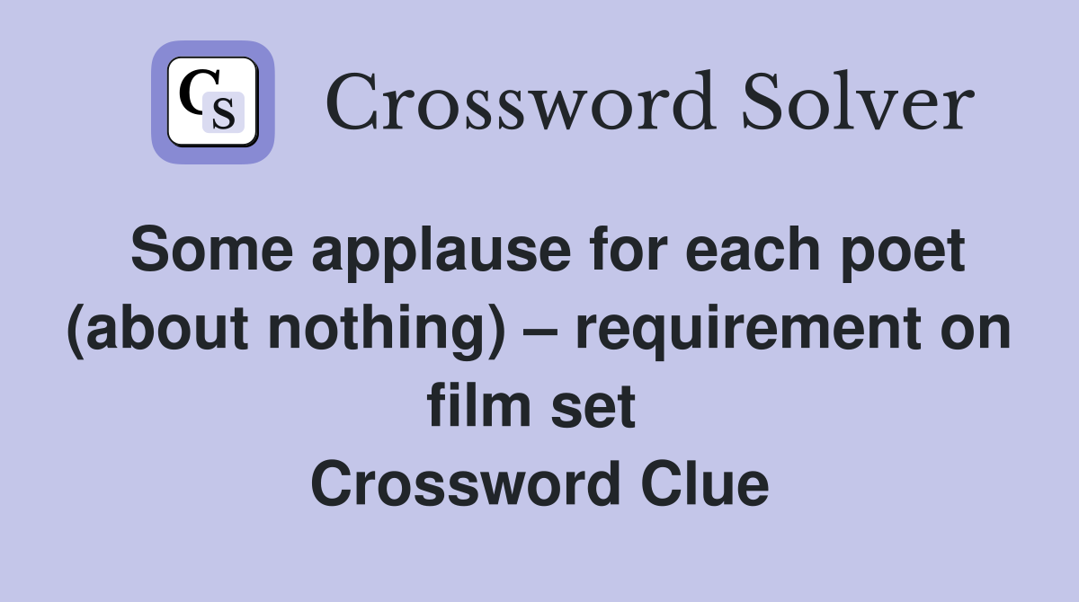 Some applause for each poet (about nothing) – requirement on film set  Crossword Clue
