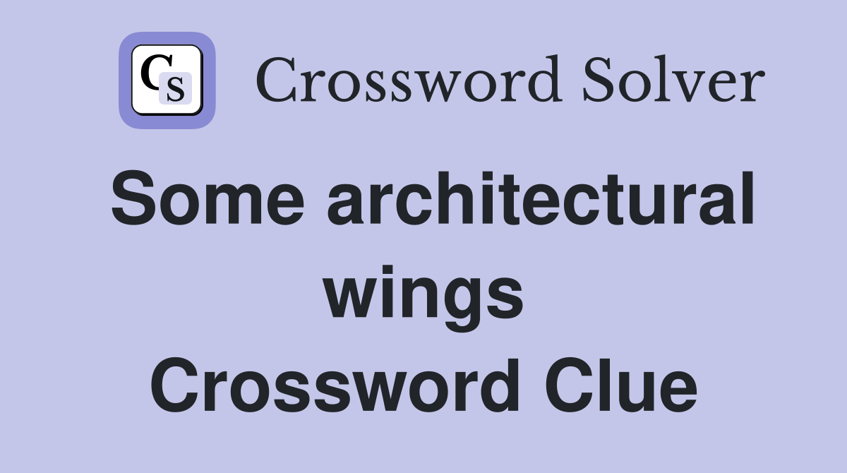 Some architectural wings Crossword Clue