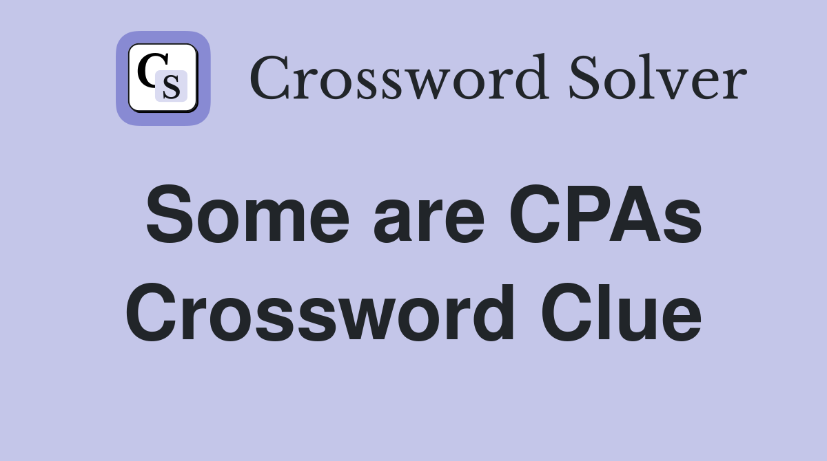 Some are CPAs Crossword Clue