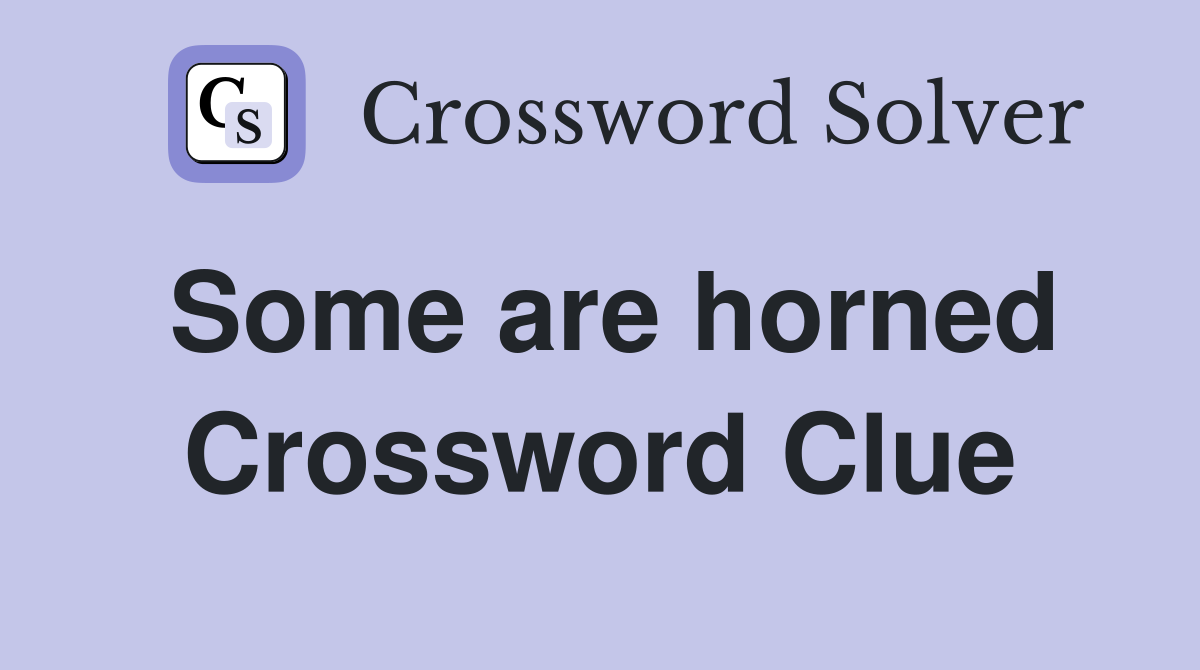 Some are horned Crossword Clue