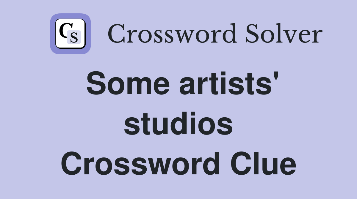 Some artists' studios Crossword Clue