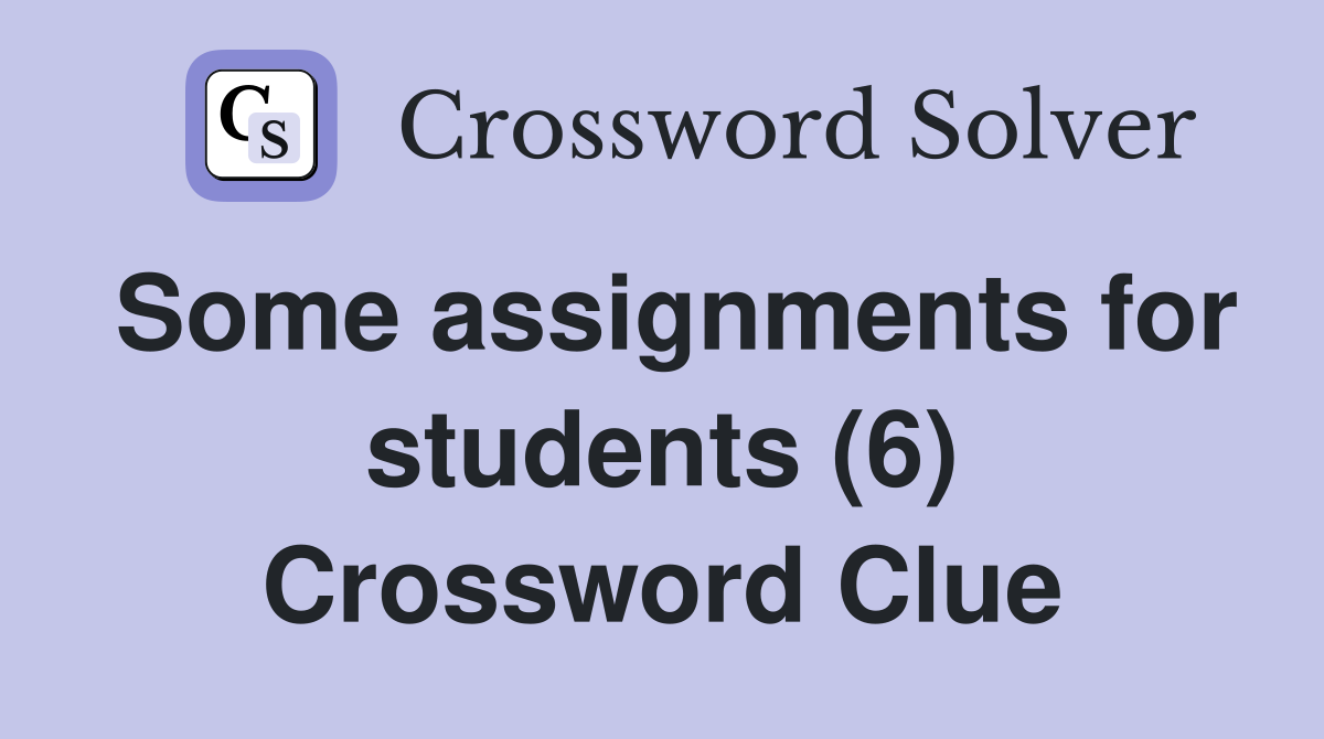 Some assignments for students (6) Crossword Clue
