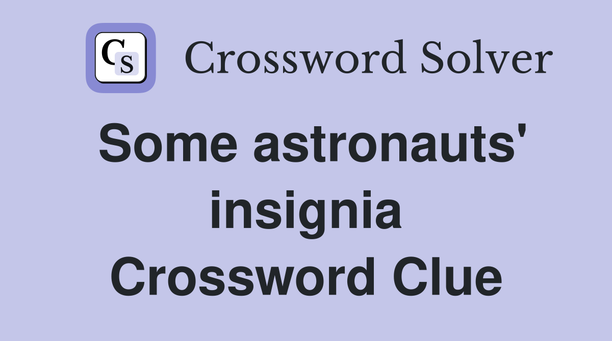 Some astronauts' insignia Crossword Clue