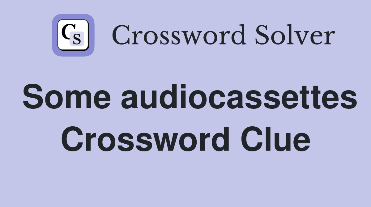 Some audiocassettes Crossword Clue