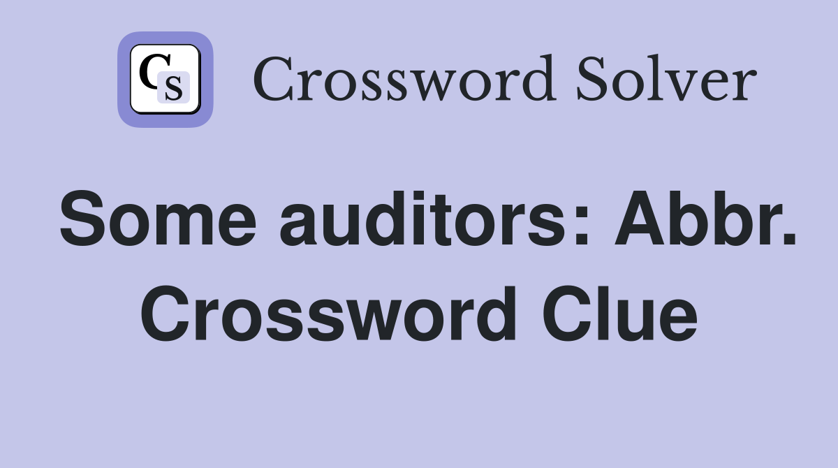 Some auditors: Abbr. Crossword Clue
