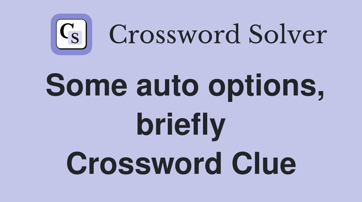 Some auto options, briefly Crossword Clue