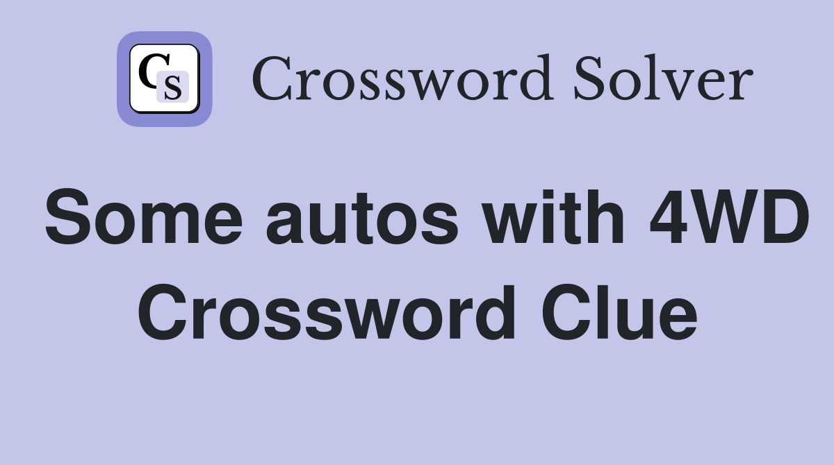Some autos with 4WD Crossword Clue