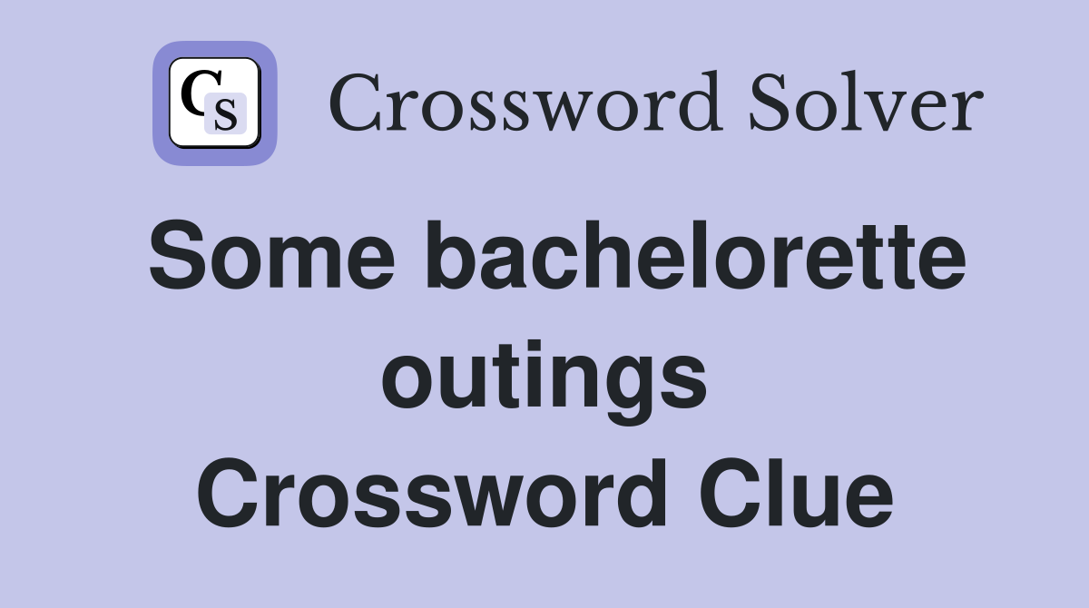 Some bachelorette outings Crossword Clue
