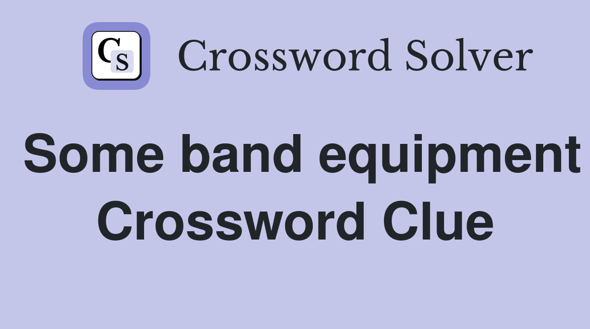 Some band equipment Crossword Clue