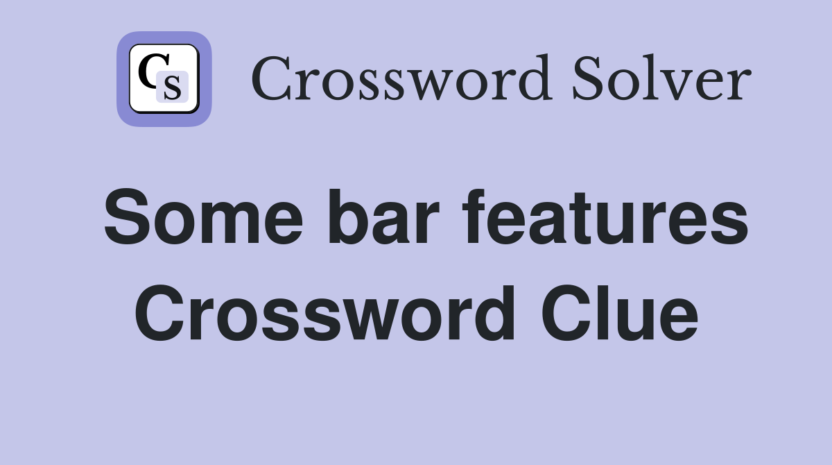 Some bar features Crossword Clue
