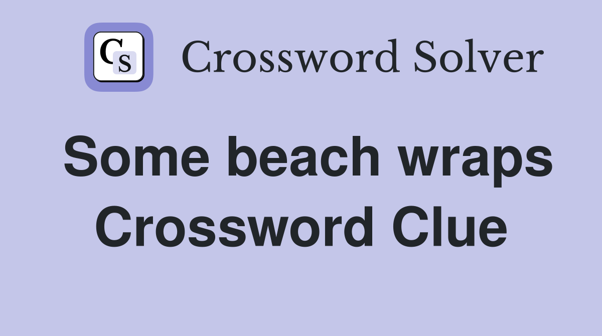 Some beach wraps Crossword Clue