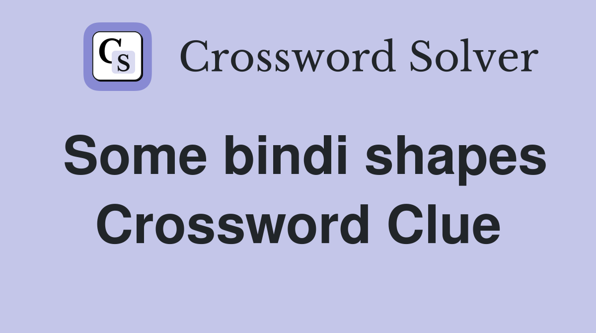 Some bindi shapes Crossword Clue