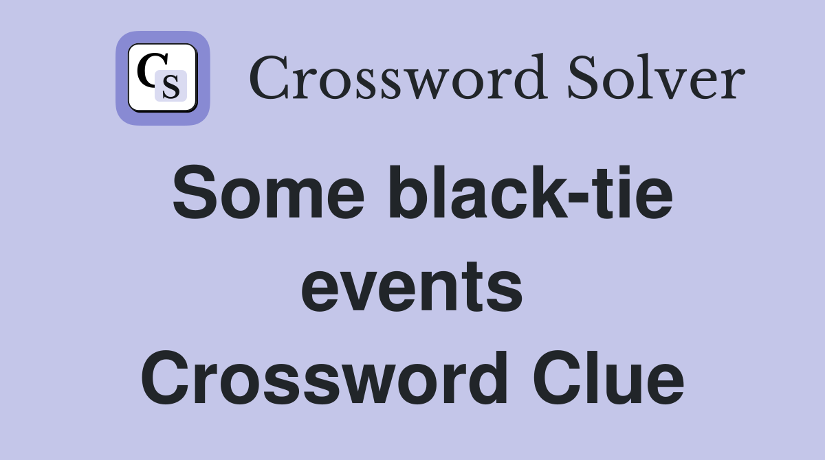 Some black-tie events Crossword Clue