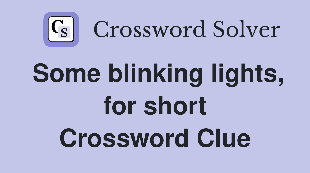 Some blinking lights, for short Crossword Clue