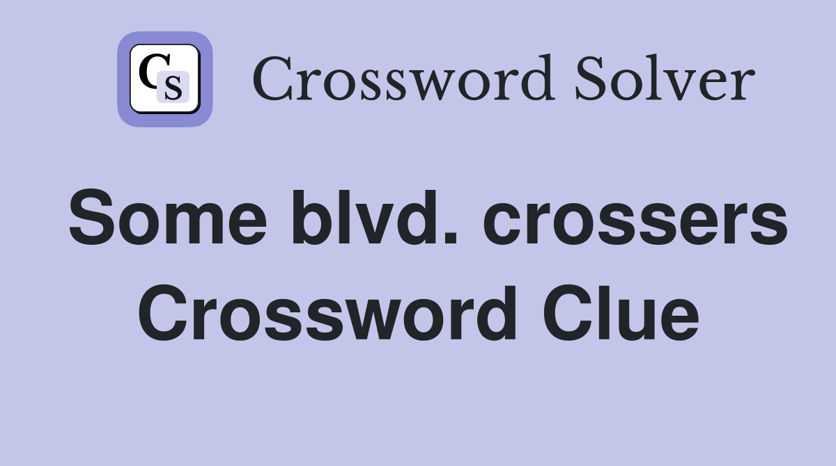 Some blvd. crossers Crossword Clue