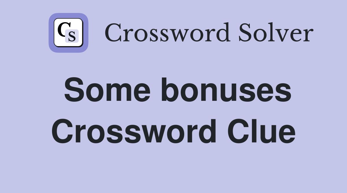 Some bonuses Crossword Clue