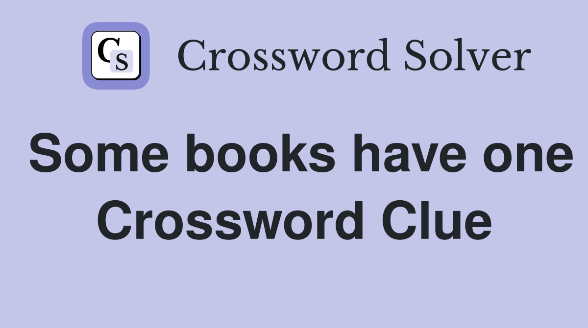 Some books have one Crossword Clue
