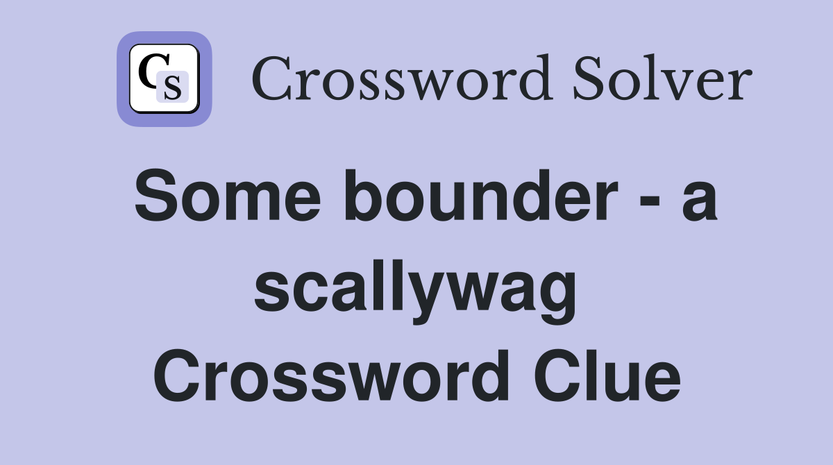 Some bounder - a scallywag Crossword Clue