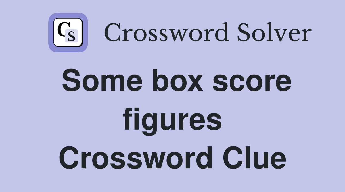 Some box score figures Crossword Clue
