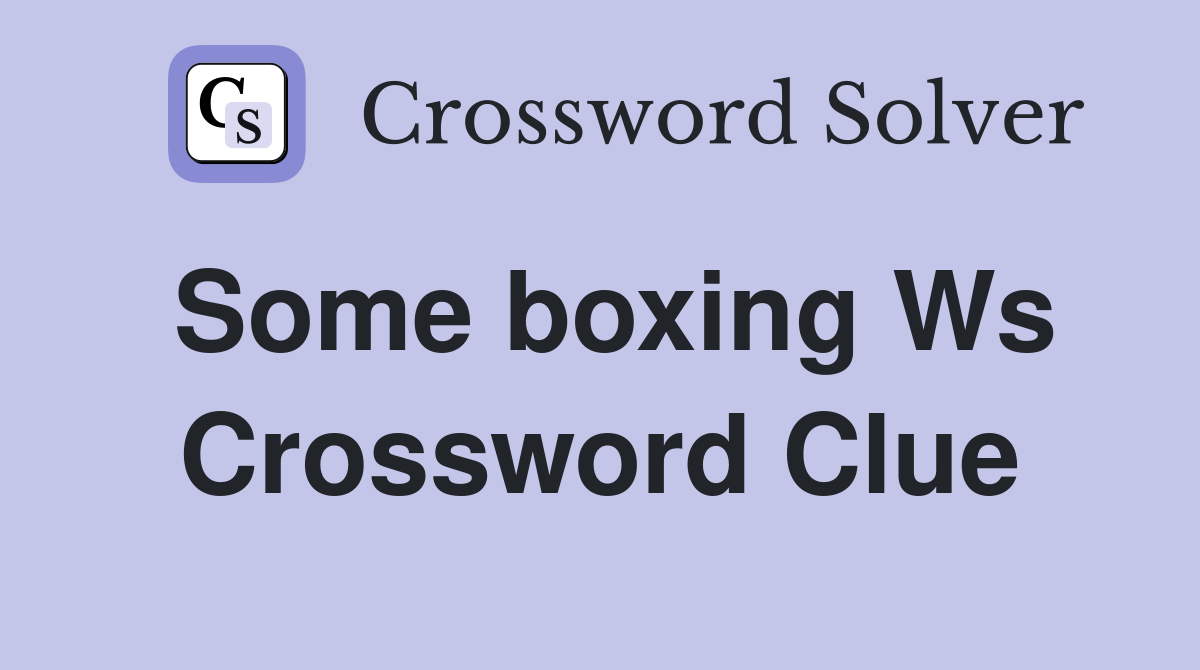 Some boxing Ws Crossword Clue