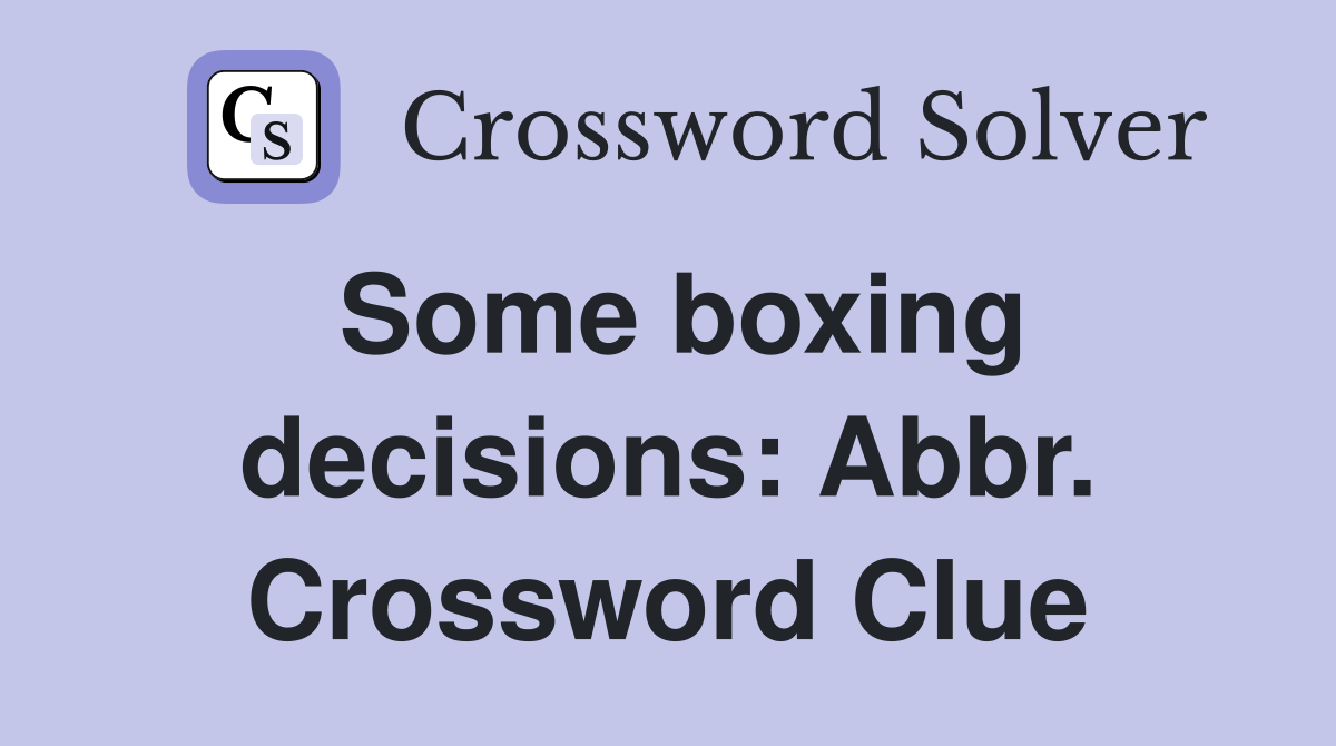 Some boxing decisions: Abbr. Crossword Clue