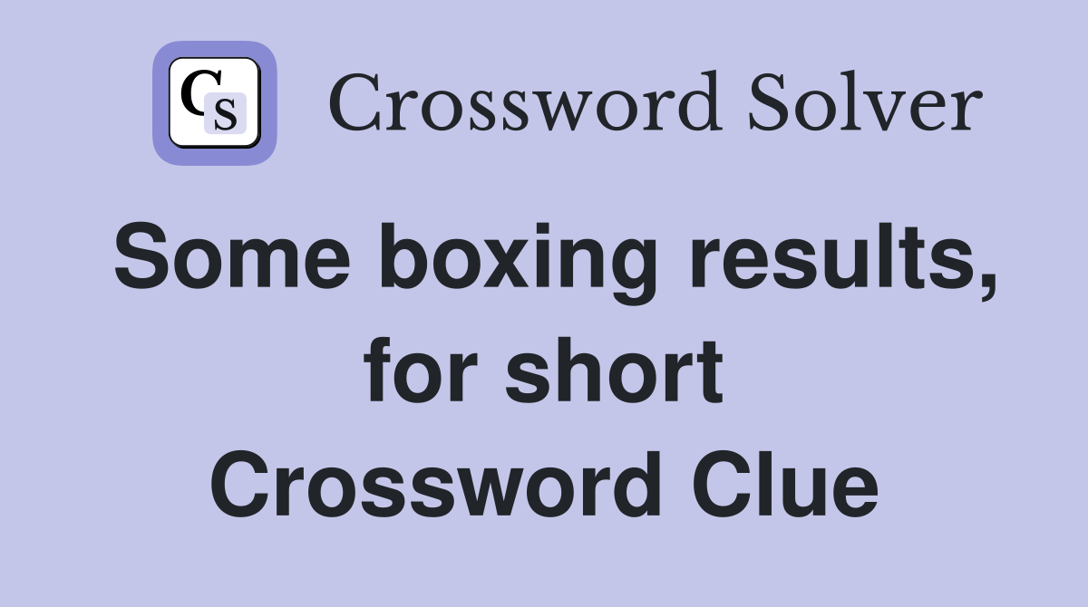 Some boxing results, for short Crossword Clue