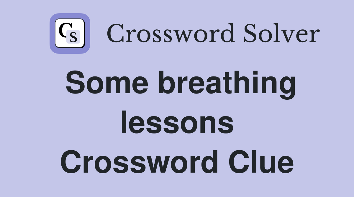 Some breathing lessons Crossword Clue
