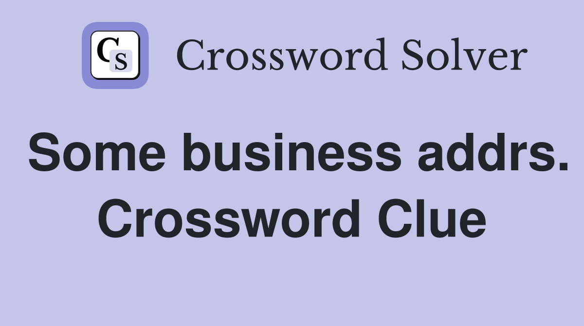 Some business addrs. Crossword Clue