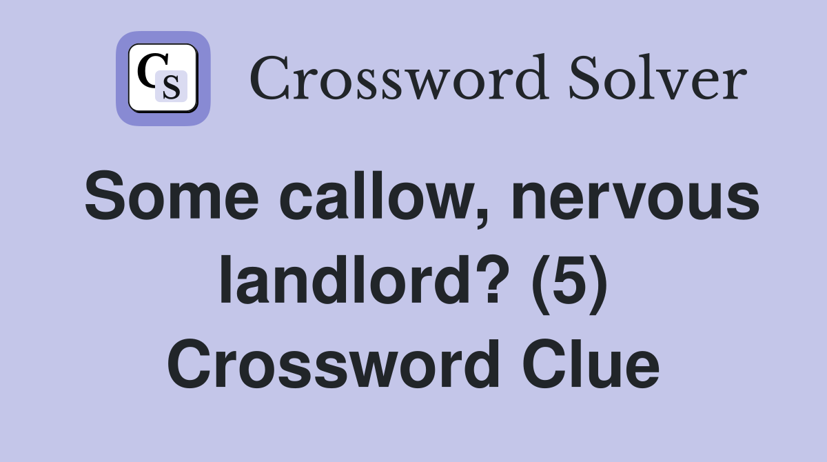 Some callow, nervous landlord? (5) Crossword Clue