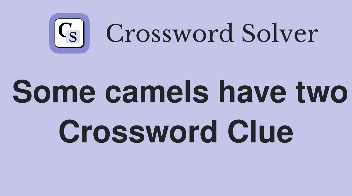 Some camels have two Crossword Clue