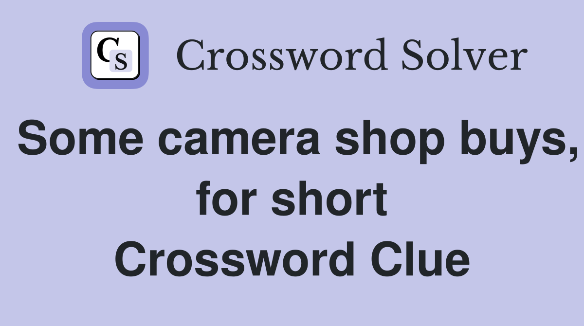 Some camera shop buys, for short Crossword Clue
