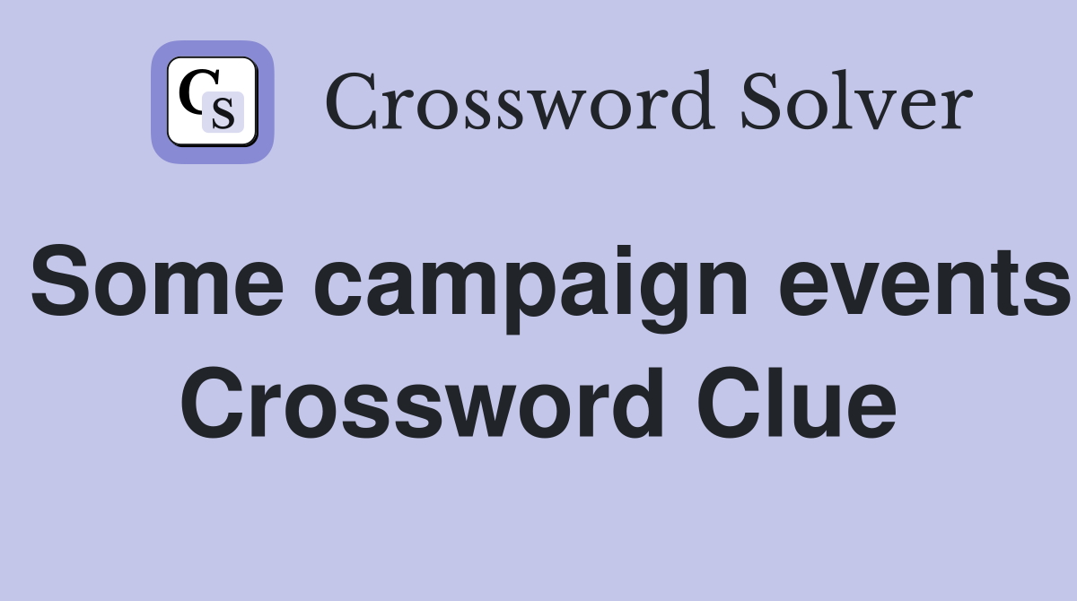 Some campaign events Crossword Clue
