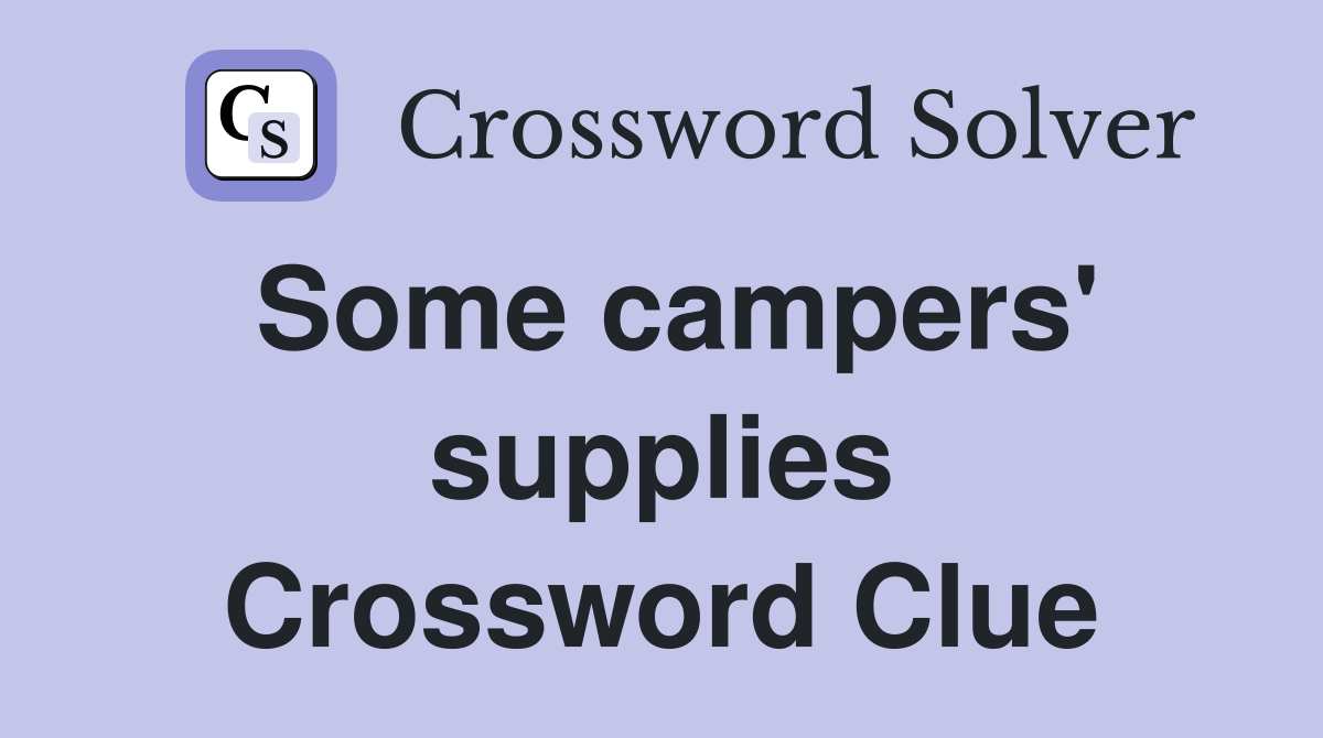 Some campers' supplies Crossword Clue