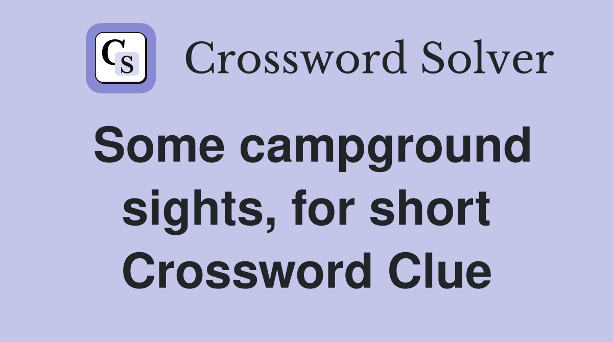 Some campground sights, for short Crossword Clue