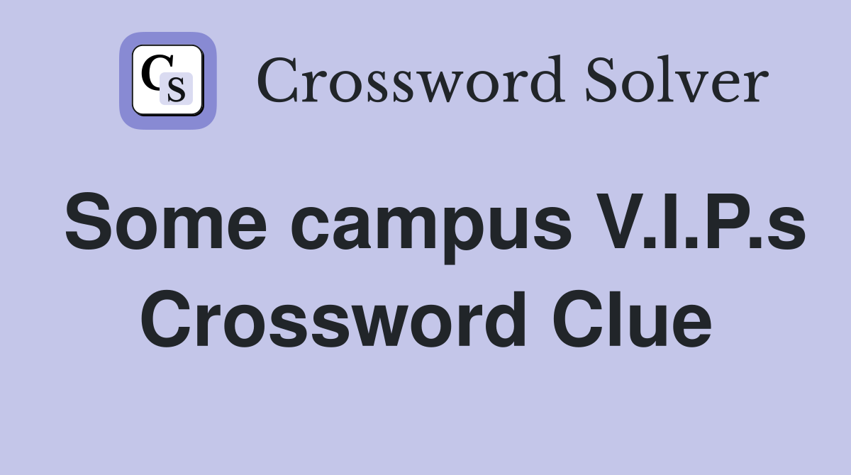Some campus V.I.P.s Crossword Clue