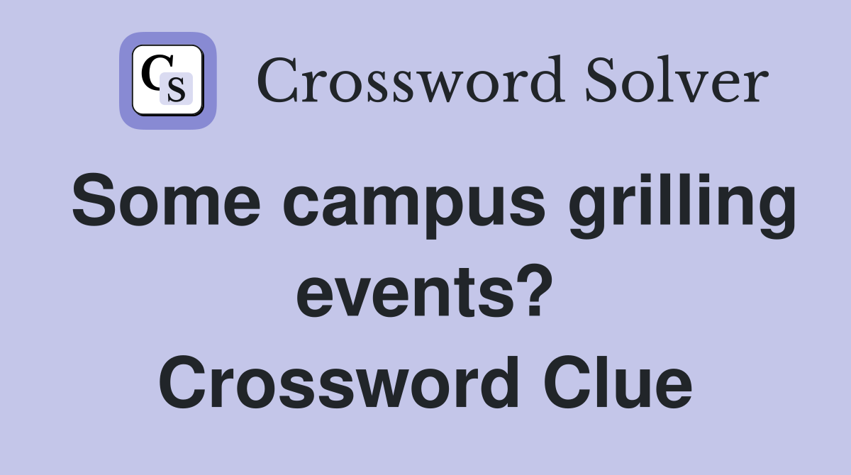 Some campus grilling events? Crossword Clue