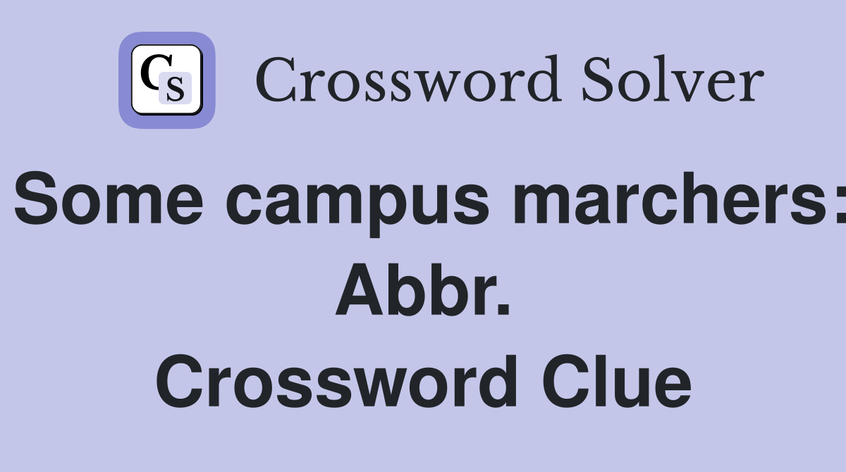 Some campus marchers: Abbr. Crossword Clue