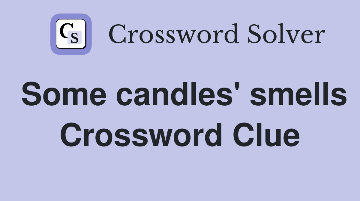 Some candles' smells Crossword Clue