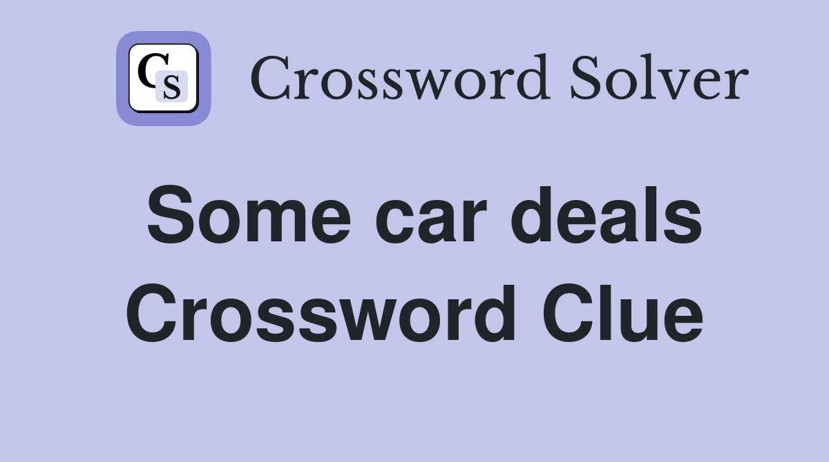 Some car deals Crossword Clue