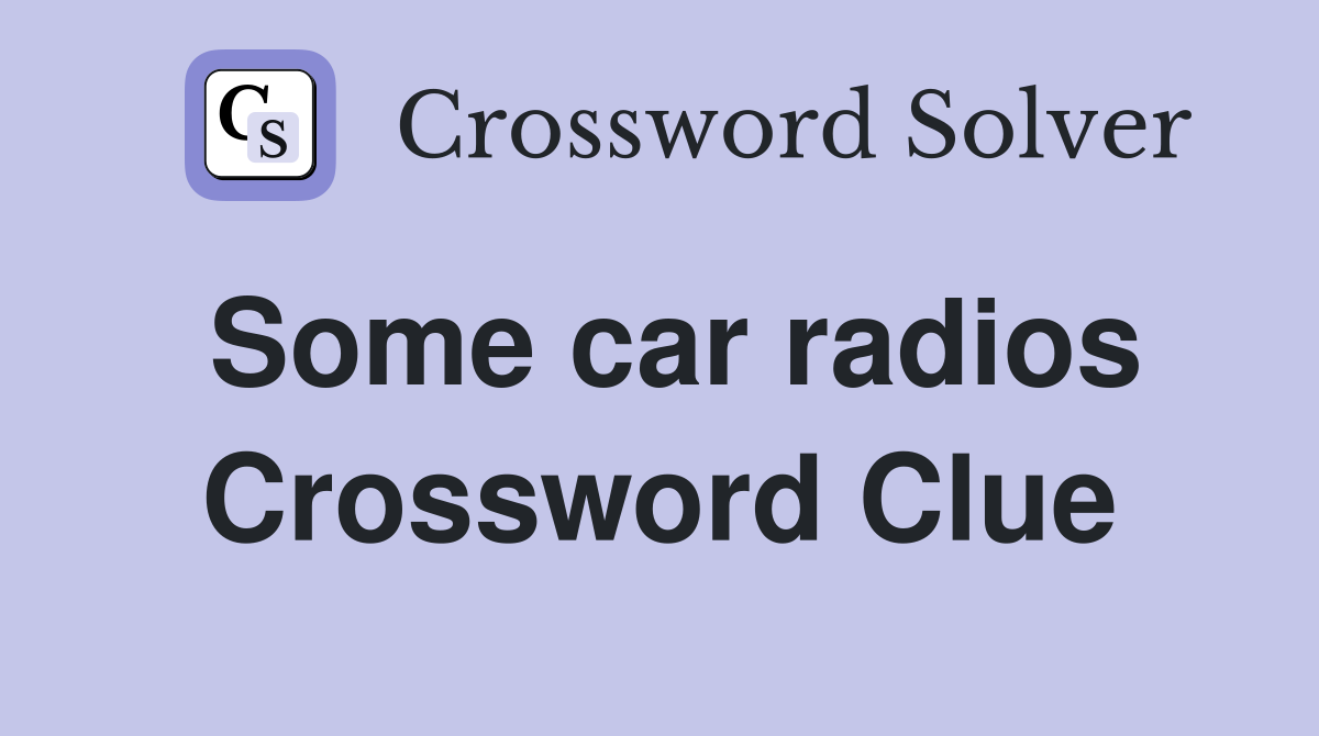 Some car radios Crossword Clue