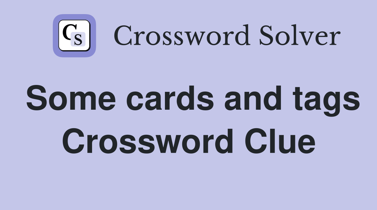 Some cards and tags Crossword Clue