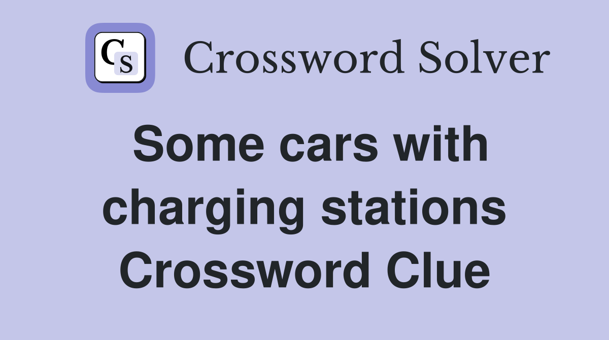 Some cars with charging stations Crossword Clue