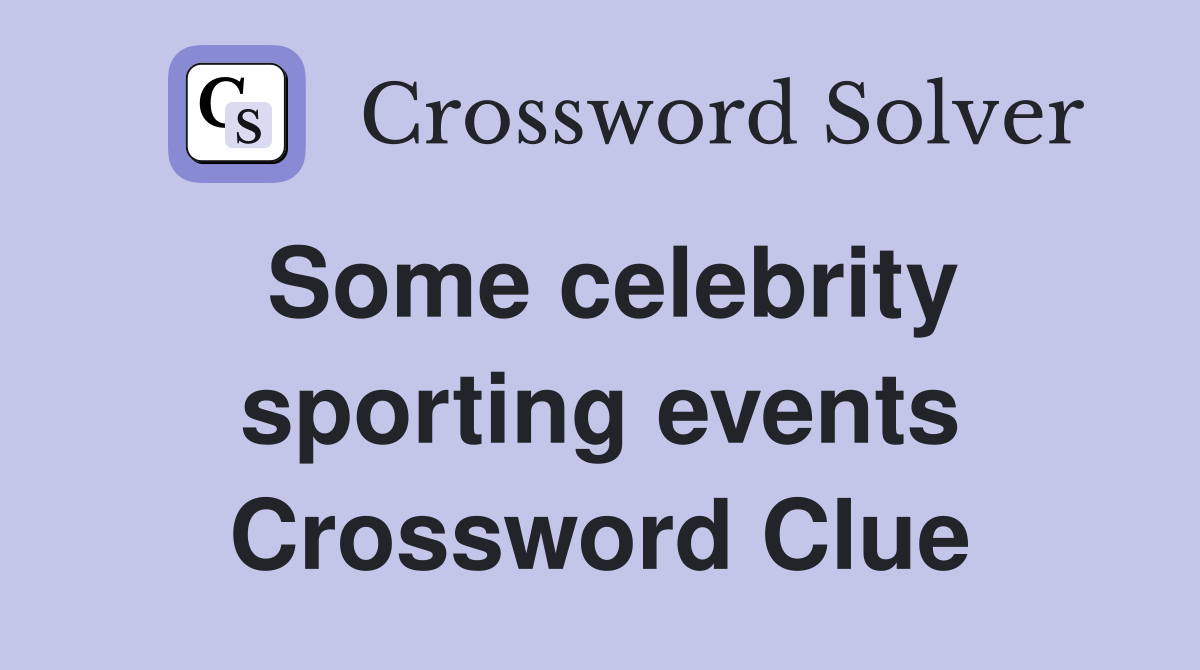 Some celebrity sporting events Crossword Clue