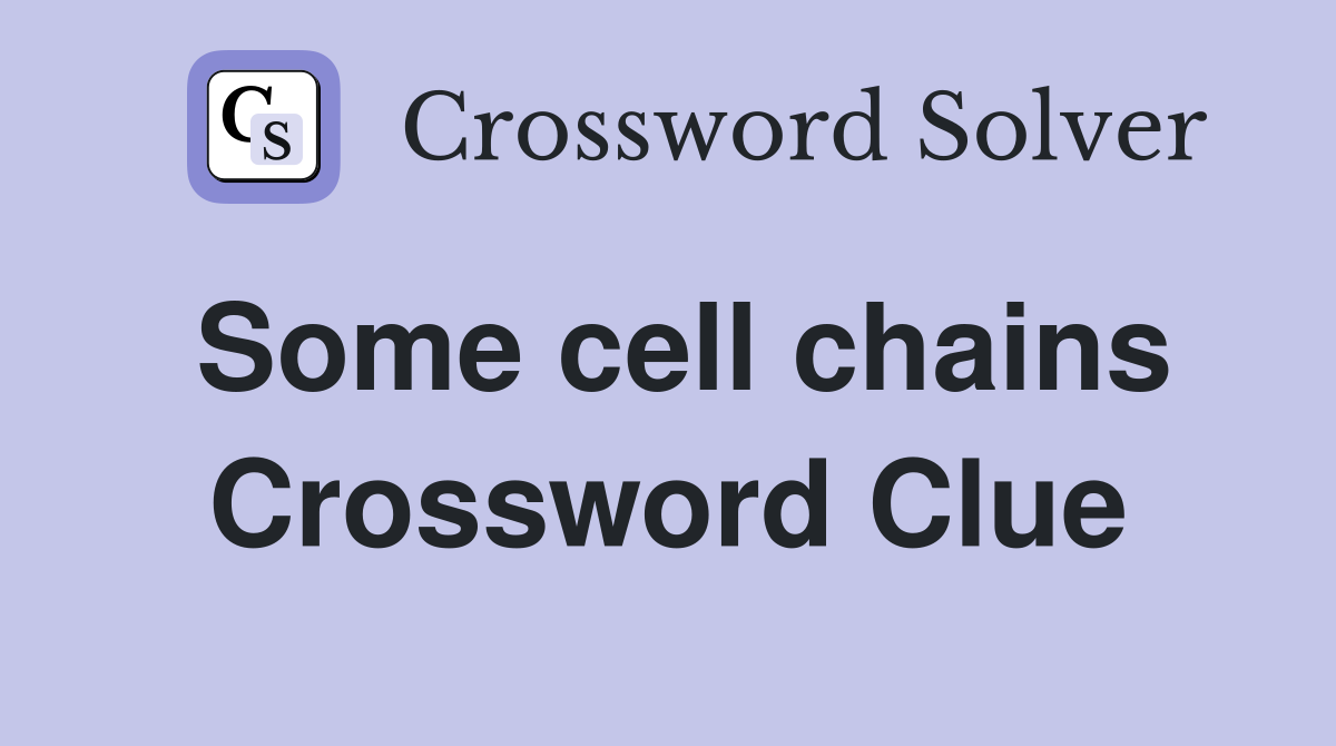 Some cell chains Crossword Clue
