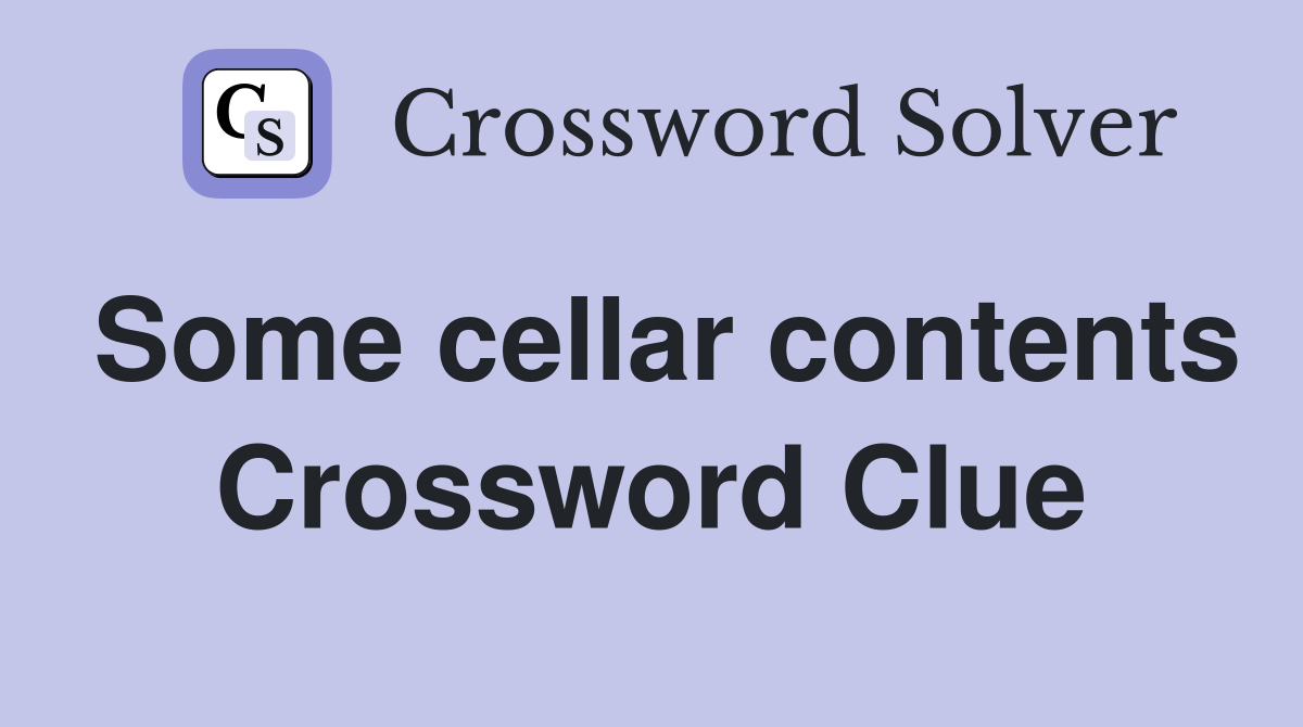 Some cellar contents Crossword Clue
