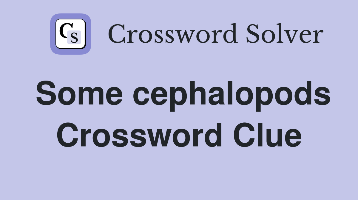 Some cephalopods Crossword Clue